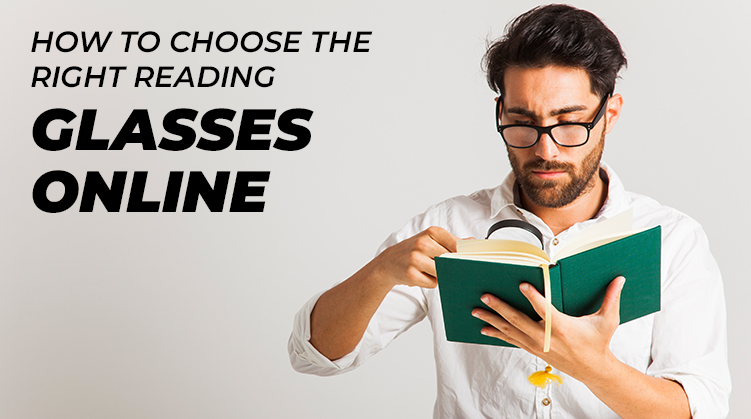 Blog - How to Choose the Right Reading Glasses Online